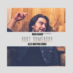 Noah Kahan & Julia Michaels - Hurt Somebody (Alex Martura Remix)