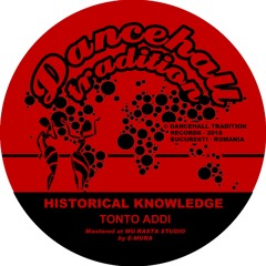 Tonto Addi - Historical Knowledge + Dub (7" vinyl - Dancehall Tradition)