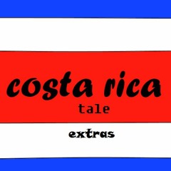 Costa Rica Tale Extras