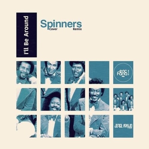 Stream The Spinners I'll Be Around (Eric Faria & Araujo Remix