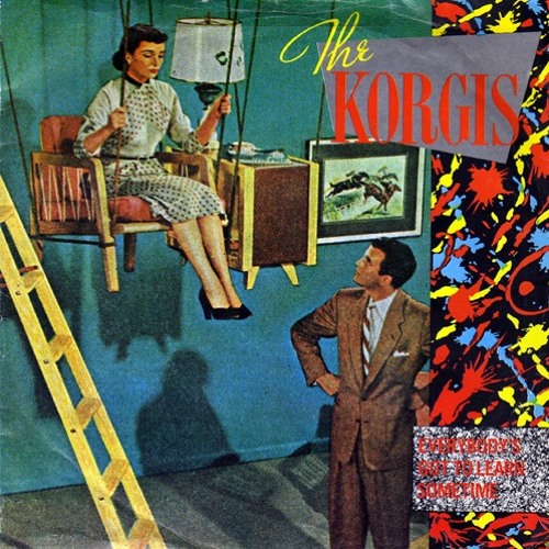 W.T.vs The Korgis Everybodys Got To Learn Sometime