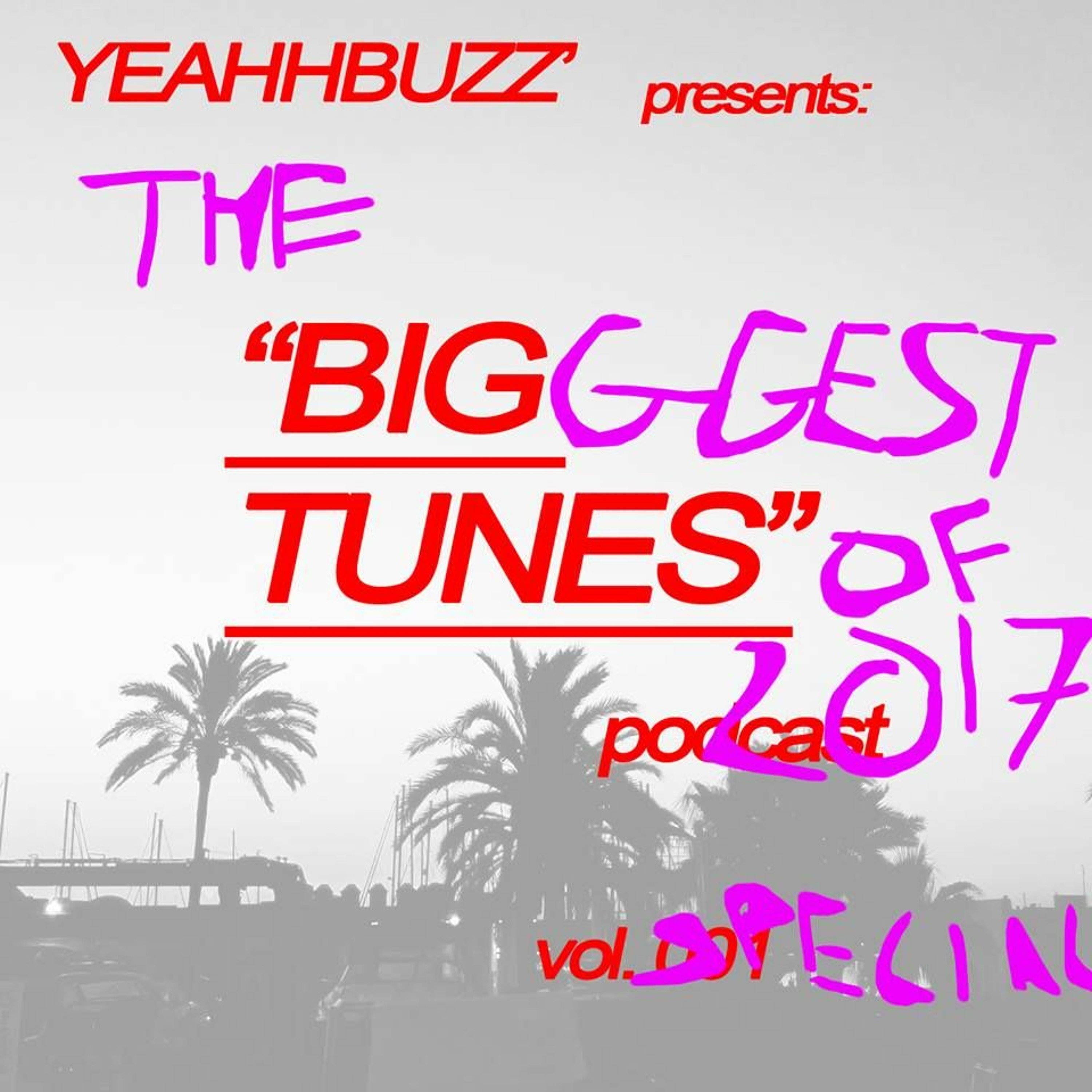 Yeahhbuzz\' BIG TUNES Podcast