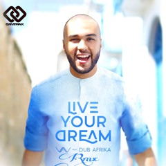 VAN ft Dub Afrika - Live Your Dream (Mr Samtrax Rmx) Free