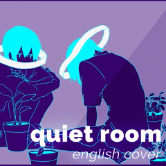 quiet room (English Cover)