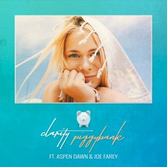 CLARITY - PIGGYBANK feat. Aspen Dawn & Joe Farey (ORIGINAL MIX)