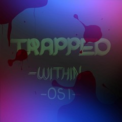 [Trapped Within] - OST 2 - Your Order Sir?