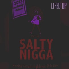 LIFED UP - SALTY NIGGA feat. ANKHTEN BROWN