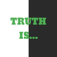 Truth Is... (prod by Eric Giovani) **BONUS**