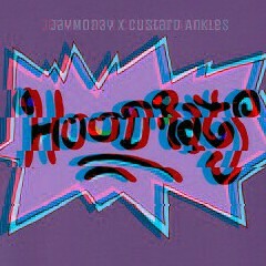 HoodRats - ft Custard Ankles