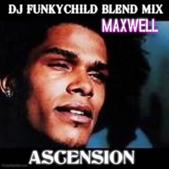 MAXWELL- ASCENSION (FUNKYCHILD RMX