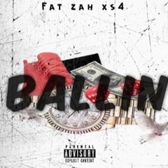 Ballin Fat Zah ft S4
