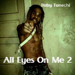 Baby Tunechi Feat Lil Wayne (My Life) All Eyes On Me Two