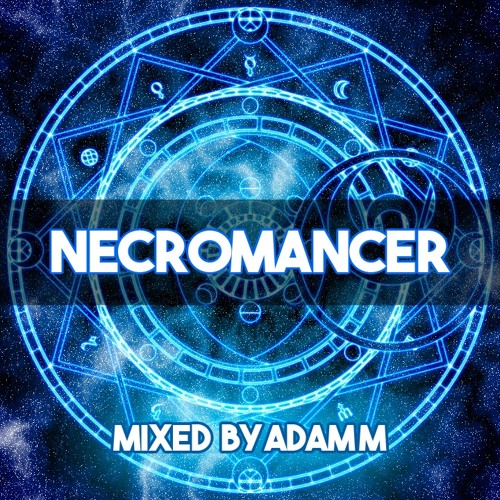 Necromancer 2018 - Mixed By Adam M
