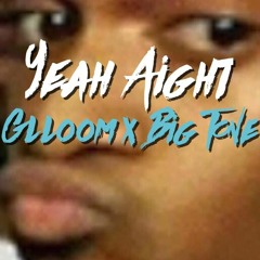 Yeah Aight [908Mix] (feat. Glloom x Big Tone)