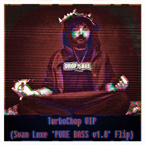 Squnto - TurboChop VIP (Svan Luxe 'PURE BASS v1.0' Flip) [BUY=FREE DOWNLOAD]