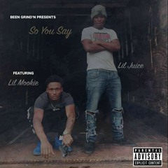 RunDown Luh'Juice X Lil Mookie XX So You Say