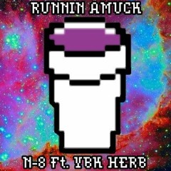 Runnin Amuck Ft. YBK Herb (Prod. & Mixed By ScarBoi)