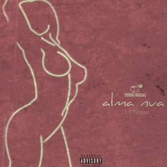 Lil Nigga - Alma Nua