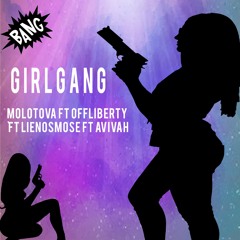 Molotova Ft Offliberty Ft Lienosmose Ft Avivah - Girl Gang