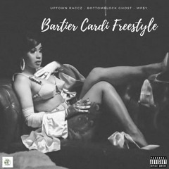 UPTOWN RACCZ FT BOTTOMBLOCK GHOST ,WP$Y - BARTIER CARDI FREESTYLE
