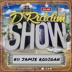 #11 D'Riddim Show LS Jamie Rodigan - Reggae & Dancehall Podcast