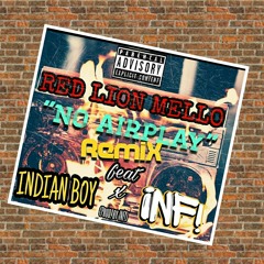 "NO AIRPLAY" ft. INDIANBOY & INF(Remix) PROD By INF!