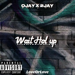 Hold Up ‘Ojay ft 2Jay