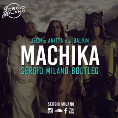 J Balvin, Jeon & Anitta - Machika (Sergio Milano Moombahton Bootleg)Full Track in Description