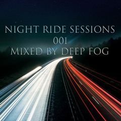 Deep Fog - Night Ride Sessions - Episode 001