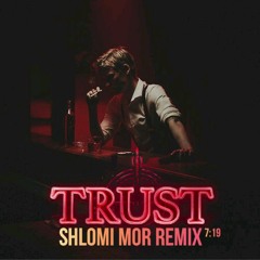 Boy Epic - Trust (Shlomi Mor Remix)
