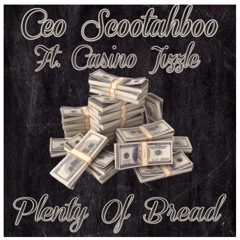 Scootahboo Ft. Casino Jizzle - Plenty Of Bread