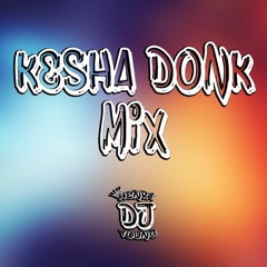 Kesha Donk Mix - DJ Henry Young