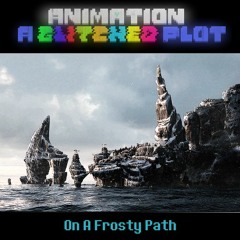 ANIMATION: A Glitched Plot - On A Frosty Path