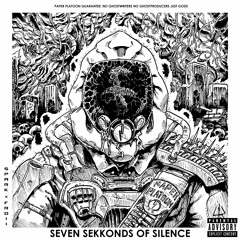 SEVEN SEKKONDS OF SILENCE (Produced by Paper Platoon)