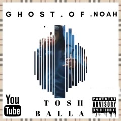 Tosh Balla - Ghost Of Noah