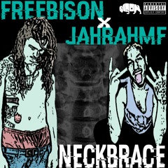Neckbrace(Ft.JahRahMF)(Prod.FREE)