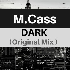 M.Cass - Dark (Original Mix)
