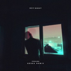 Petit Biscuit feat. Lido - Problems (GESES Remix) *#1 ON WAVO *