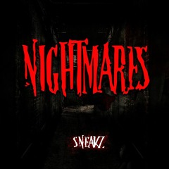 Sneakz - Nightmares (Original Mix) ***FREE DOWNLOAD***