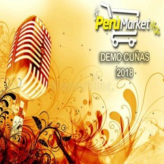 Demos Cuñas 2018 - I [PerúMarket - Place's]