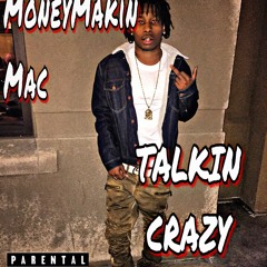 MoneyMakinMac - Talkin Crazy