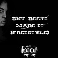 Biff Beats Made It(Freestyle)