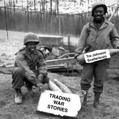 "Trading War Stories" Scatterbrain & Tre Johnson