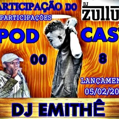 PODCAST 008 DJ EMITHÊ BAILE DE AUSTIN [[ PARTICIPAÇÃO DJ ZULLU ]] 2018