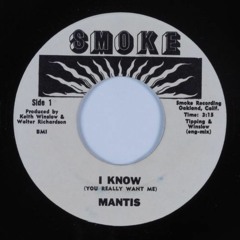 Mantis- I Know You Really Want Me