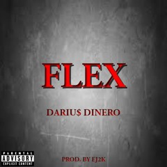 Dariu$ Dinero - Flex (Prod. By EJ2K)