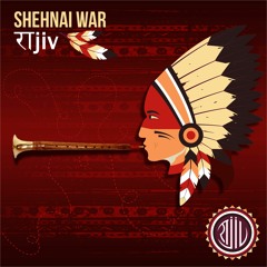 राjiv - SHEHNAI WAR (Original Mix) Click on Buy for Free Download