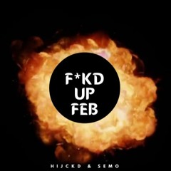F*kd Up Feb
