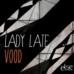 VOOD (ELSE012) - Lady Late