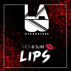 Thick & Slim - Lips (Original Mix)